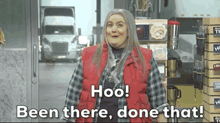 A woman saying "Hoo! Been there, done that!"